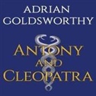 Adrian Goldsworthy, Steven Crossley - Antony & Cleopatra Lib/E (Audio book)