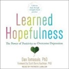 Dan Tomasulo, Patrick Girard Lawlor - Learned Hopefulness: The Power of Positivity to Overcome Depression (Hörbuch)