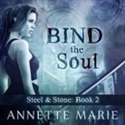 Annette Marie, Jorjeana Marie - Bind the Soul (Audiolibro)
