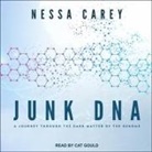 Nessa Carey, Cat Gould - Junk DNA Lib/E: A Journey Through the Dark Matter of the Genome (Audio book)