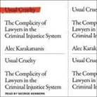 Alec Karakatsanis, George Newbern - Usual Cruelty: The Complicity of Lawyers in the Criminal Justice System (Audio book)