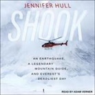 Jennifer Hull, Adam Verner - Shook Lib/E: An Earthquake, a Legendary Mountain Guide, and Everest's Deadliest Day (Hörbuch)