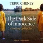 Terri Cheney, Coleen Marlo - The Dark Side of Innocence Lib/E: Growing Up Bipolar (Audio book)