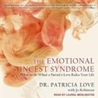 Ed D., Jo Robinson, Laural Merlington - The Emotional Incest Syndrome: What to Do When a Parent's Love Rules Your Life (Audio book)