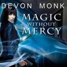 Devon Monk, Emily Durante - Magic Without Mercy (Audio book)
