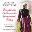 Jennifer Beckstrand, Rebecca Mitchell - The Amish Quiltmaker's Unexpected Baby (Audiolibro)