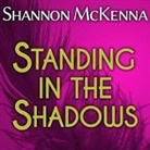 Shannon Mckenna, Nelson Hobbs - Standing in the Shadows Lib/E (Audio book)