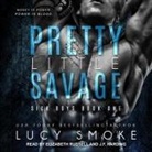 Lucy Smoke, J. F. Harding, Elizabeth Russell - Pretty Little Savage (Audio book)