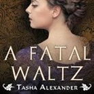 Tasha Alexander, Charlotte Anne Dore - A Fatal Waltz (Audio book)