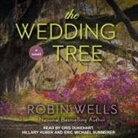 Robin Wells, Cris Dukehart, Hillary Huber - The Wedding Tree (Audio book)