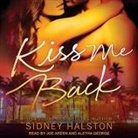 Sidney Halston, Joe Arden, Aletha George - Kiss Me Back (Hörbuch)