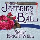 Emily Brightwell, Lindy Nettleton - Mrs. Jeffries on the Ball Lib/E (Hörbuch)