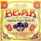 Robert Greenfield, Sean Runnette - Bear: The Life and Times of Augustus Owsley Stanley III (Audio book)