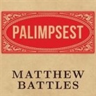 Matthew Battles, Matthew Battles - Palimpsest Lib/E: A History of the Written Word (Audio book)