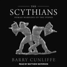 Barry Cunliffe, Matthew Waterson - The Scythians Lib/E: Nomad Warriors of the Steppe (Hörbuch)