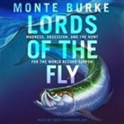 Monte Burke, Mike Chamberlain - Lords of the Fly: Madness, Obsession, and the Hunt for the World Record Tarpon (Hörbuch)