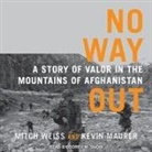 Kevin Maurer, Mitch Weiss, Corey Snow - No Way Out Lib/E: A Story of Valor in the Mountains of Afghanistan (Hörbuch)