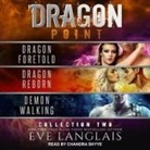 Eve Langlais, Chandra Skyye - Dragon Point: Collection Two: Books 4 - 6 (Audiolibro)