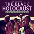 S. E. Anderson, Bill Andrew Quinn - The Black Holocaust for Beginners Lib/E (Hörbuch)