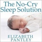 Elizabeth Pantley, Susan Ericksen - The No-Cry Sleep Solution Lib/E: Gentle Ways to Help Your Baby Sleep Through the Night (Audio book)