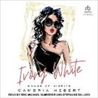 Cambria Hebert, Stephanie Dillard, Eric Michael Summerer - Ivory White: A House of Misfits Standalone (Audio book)