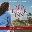Liz Johnson, Amy Melissa Bentley - The Red Door Inn Lib/E (Audio book)
