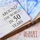 Albert Podell, Tom Perkins - Around the World in 50 Years: My Adventure to Every Country on Earth (Audio book)