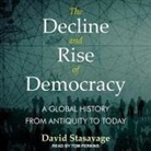 David Stastavage, Tom Perkins - The Decline and Rise of Democracy Lib/E: A Global History from Antiquity to Today (Hörbuch)