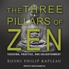 Roshi Philip Kapleau, Sean Runnette - The Three Pillars of Zen Lib/E: Teaching, Practice, and Enlightenment (Audiolibro)