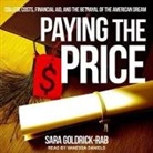 Sara Goldrick-Rab, Vanessa Daniels - Paying the Price: College Costs, Financial Aid, and the Betrayal of the American Dream (Audio book)