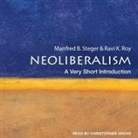 Ravi K. Roy, Manfred B. Steger, Christopher Grove - Neoliberalism Lib/E: A Very Short Introduction: 2nd Edition (Audio book)