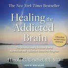 Harold C. Urschel, Bob Souer - Healing the Addicted Brain: The Revolutionary, Science-Based Alcoholism and Addiction Recovery Program (Audio book)