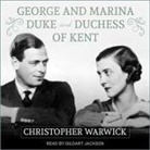 Christopher Warwick, Gildart Jackson - George and Marina: Duke and Duchess of Kent (Audiolibro)