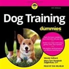Mary Ann Rombold-Zeigenfuse, Wendy Volhard, Eva Wilhelm - Dog Training for Dummies: 4th Edition (Audio book)