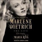 Maria Riva, Christa Lewis - Marlene Dietrich: The Life (Audio book)