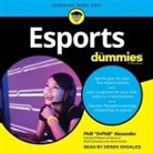 Phill Alexander, Derek Shoales - Esports for Dummies (Audio book)