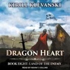 Kirill Klevanski, Kevin T. Collins - Dragon Heart Lib/E: Book 8: Land of the Enemy (Audio book)