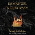 Immanuel Velikovsky, Bruce Mann, James Cameron Stewart - Worlds in Collision Lib/E (Audiolibro)
