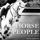Michael Korda, Julian Elfer - Horse People: Scenes from the Riding Life (Audio book)