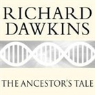 Richard Dawkins, Richard Dawkins, Lalla Ward - The Ancestor's Tale Lib/E: A Pilgrimage to the Dawn of Evolution (Audio book)