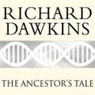 Richard Dawkins, Richard Dawkins, Lalla Ward - The Ancestor's Tale: A Pilgrimage to the Dawn of Evolution (Hörbuch)