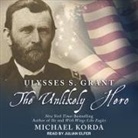 Michael Korda, Julian Elfer - Ulysses S. Grant Lib/E: The Unlikely Hero (Hörbuch)