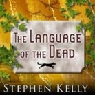 Stephen Kelly, Shaun Grindell - The Language of the Dead Lib/E: A World War II Mystery (Audio book)