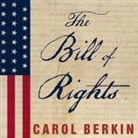 Carol Berkin, Pam Ward - The Bill of Rights: The Fight to Secure America's Liberties (Hörbuch)