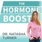 Nd, Natasha Turner, Gabra Zackman - The Hormone Boost: How to Power Up Your 6 Essential Hormones for Strength, Energy, and Weight Loss (Audio book)
