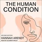 Hannah Arendt, Elizabeth Wiley - The Human Condition Lib/E: Second Edition (Audio book)