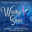 Gina Lamanna, Wendy Tremont King - Witchy Sour Lib/E (Hörbuch)