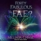 Melinda Chase, Traci Odom - Forty, Fabulous And...Fae? Lib/E (Hörbuch)