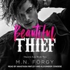 M. N. Forgy, Alexander Cendese, Anastasia Watley - Beautiful Thief Lib/E (Hörbuch)