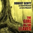 Larry Maynard, Sarah Maynard, Robert Scott - The Girl in the Leaves (Audio book)